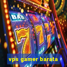 vps gamer barata