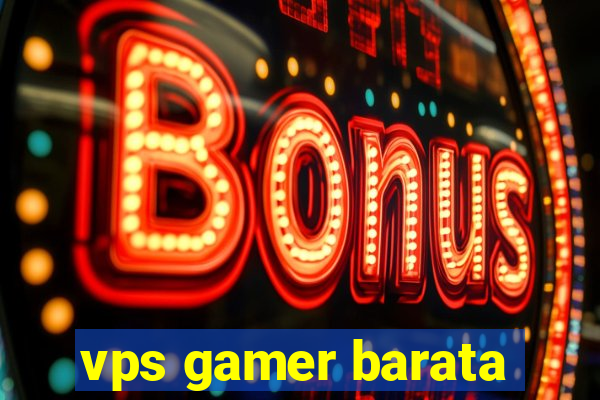 vps gamer barata