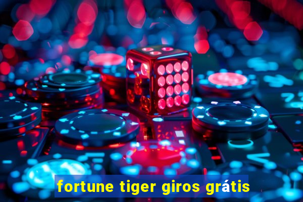 fortune tiger giros grátis