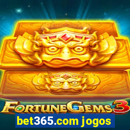 bet365.com jogos