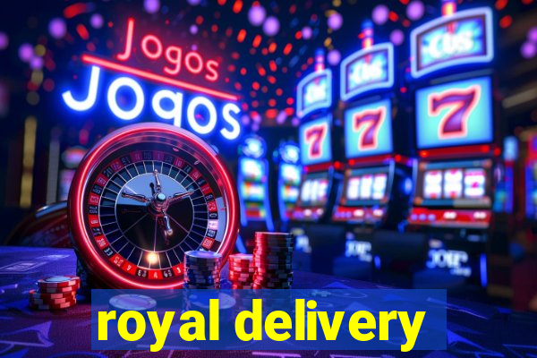 royal delivery