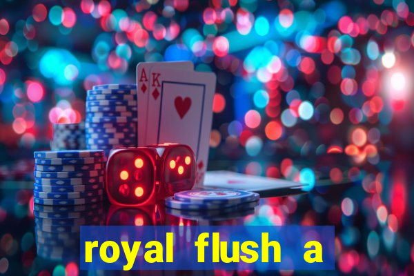 royal flush a maior jogada do poker