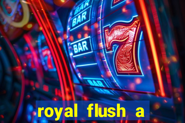 royal flush a maior jogada do poker