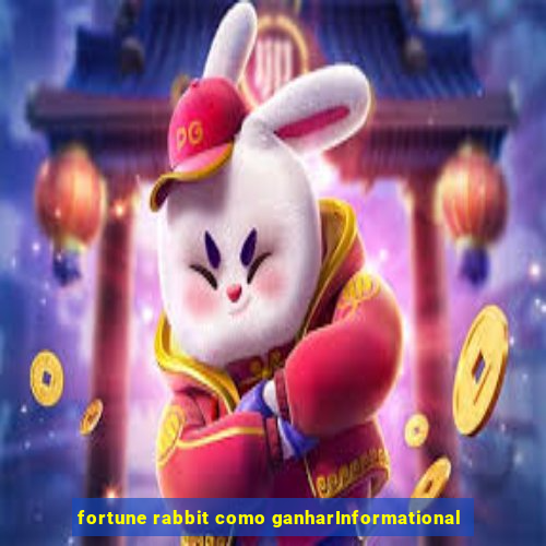 fortune rabbit como ganharInformational