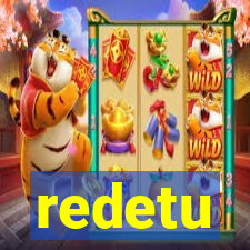 redetu