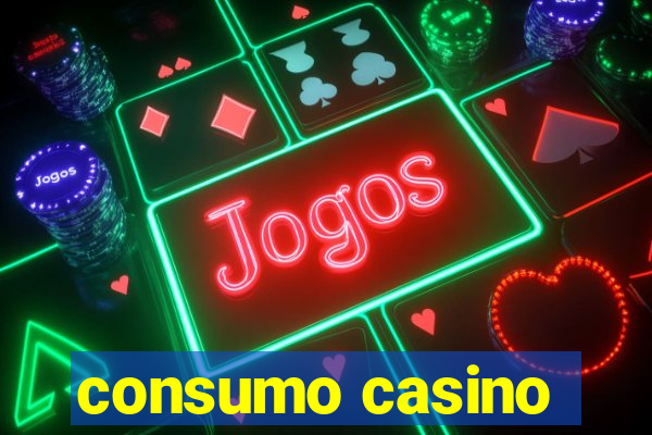 consumo casino