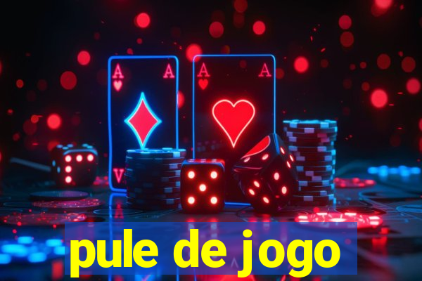 pule de jogo