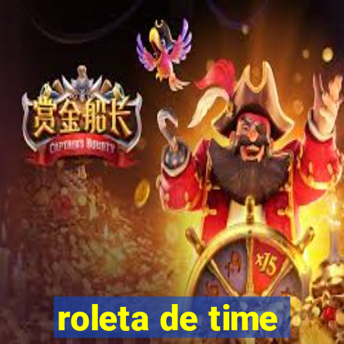 roleta de time