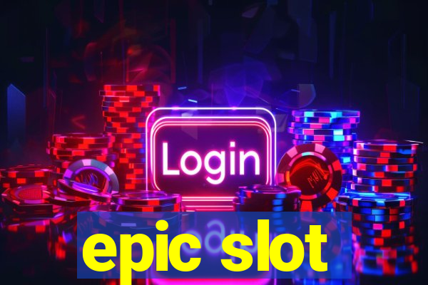 epic slot