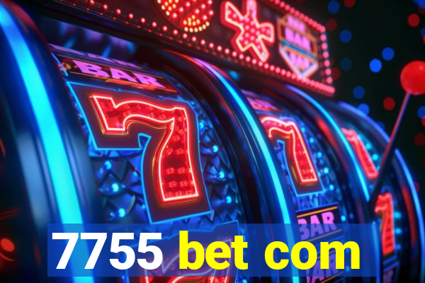 7755 bet com