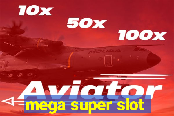 mega super slot