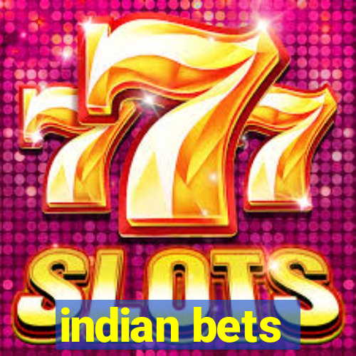 indian bets