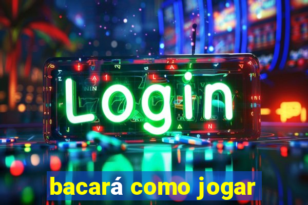 bacará como jogar