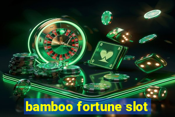 bamboo fortune slot