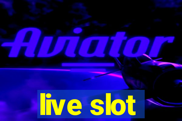 live slot