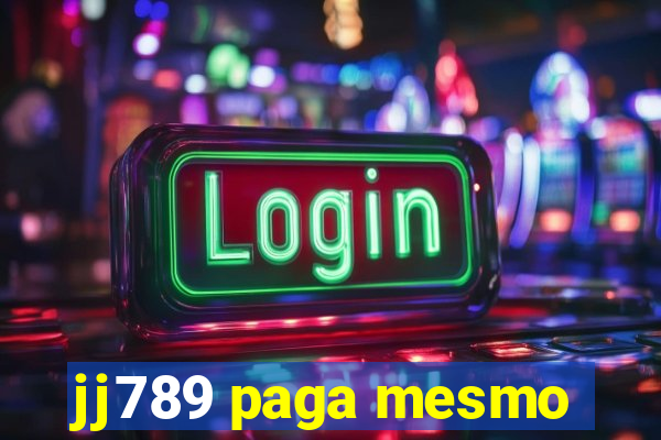 jj789 paga mesmo