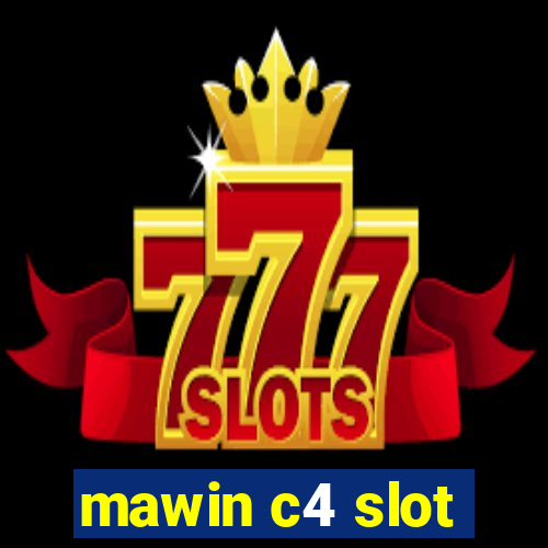 mawin c4 slot