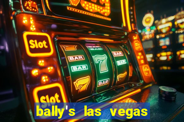 bally's las vegas hotel & casino