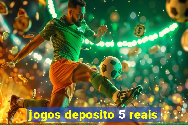 jogos deposito 5 reais