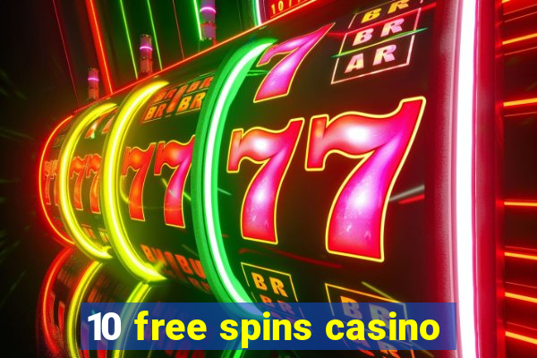 10 free spins casino