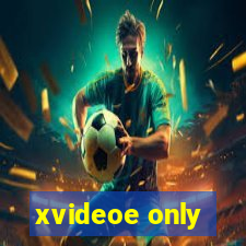 xvideoe only