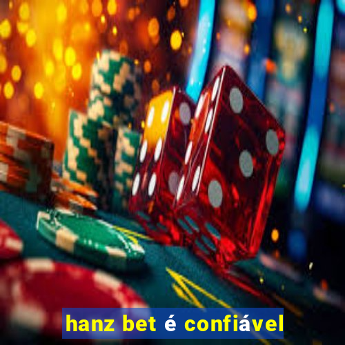 hanz bet é confiável