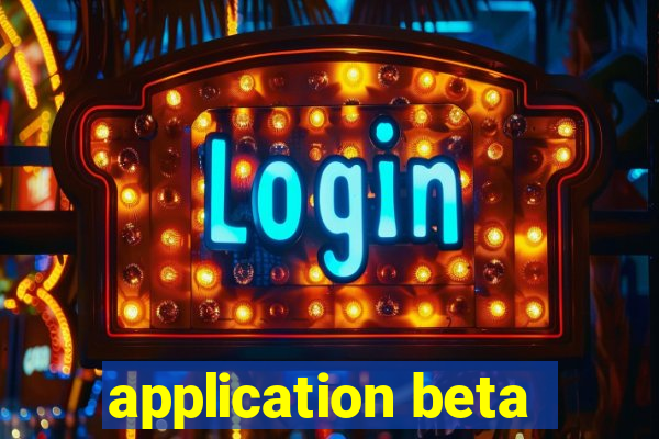 application beta