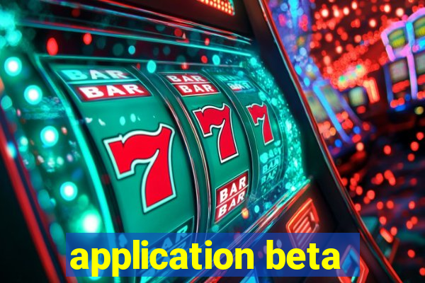 application beta