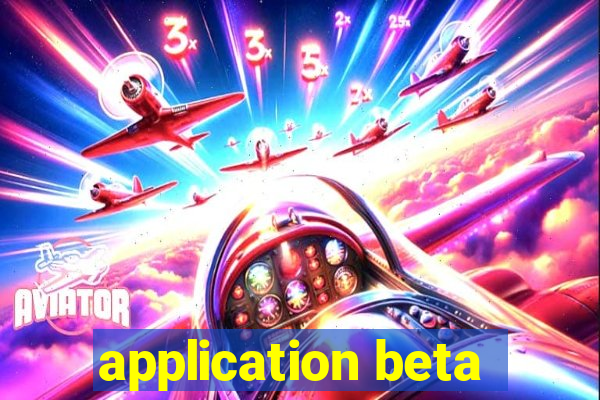 application beta