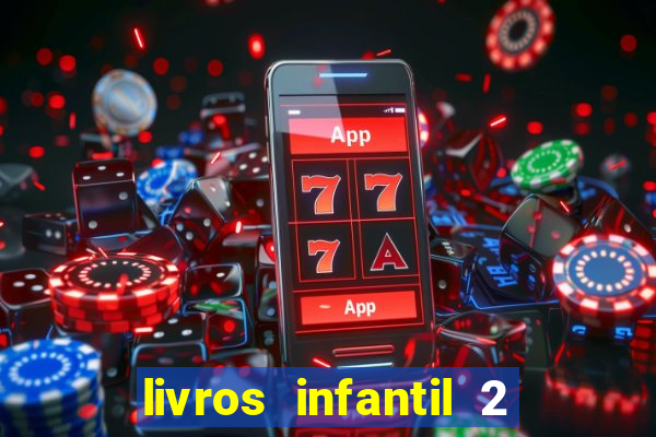 livros infantil 2 a 3 anos pdf