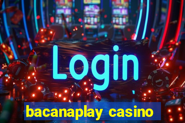 bacanaplay casino