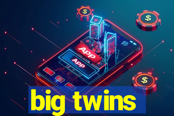 big twins