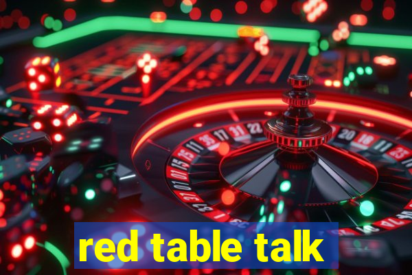 red table talk