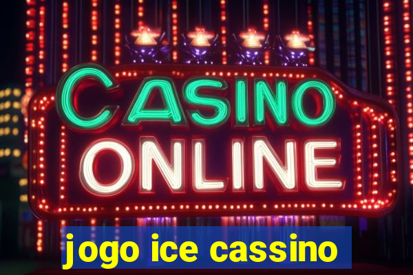 jogo ice cassino