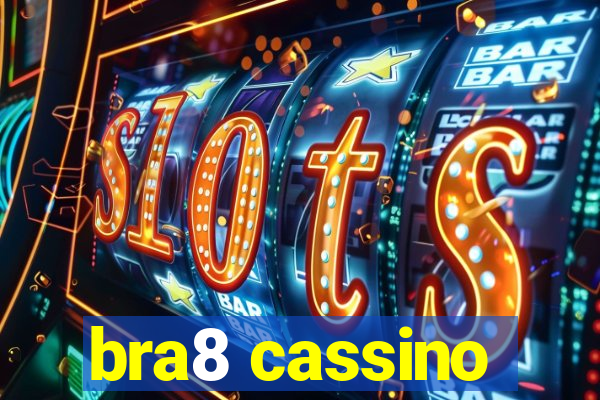 bra8 cassino