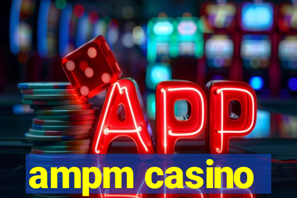 ampm casino