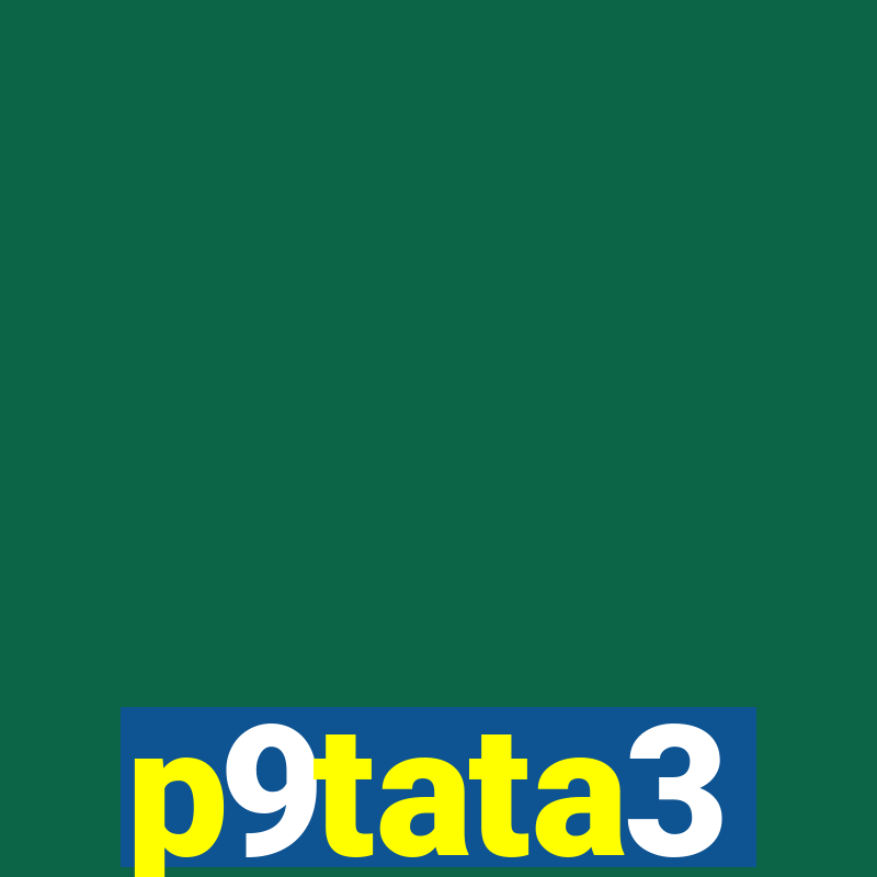 p9tata3