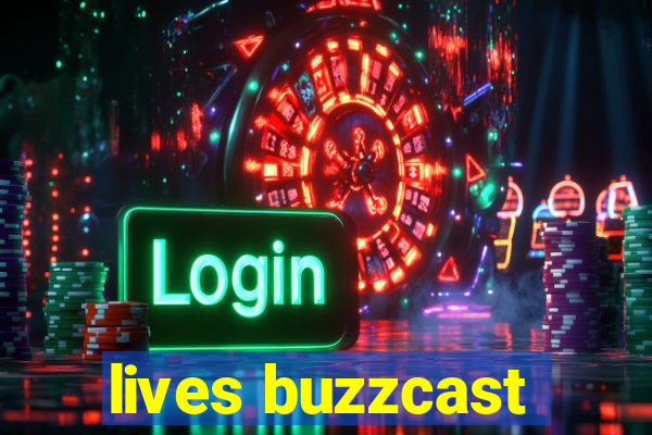 lives buzzcast