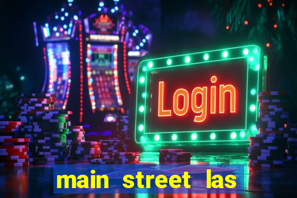 main street las vegas casino