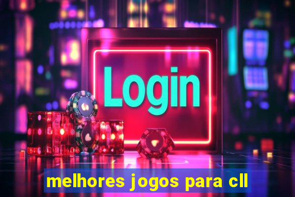 melhores jogos para cll