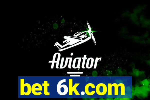 bet 6k.com