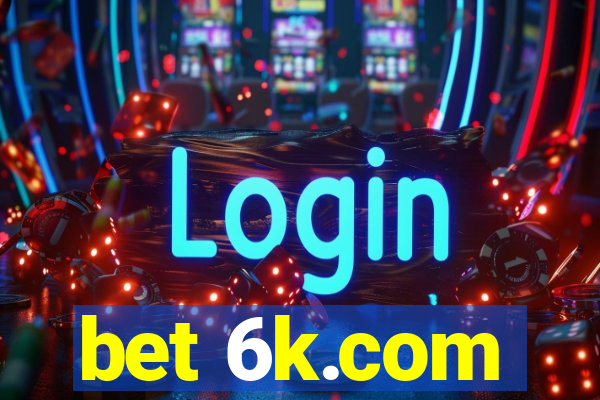 bet 6k.com