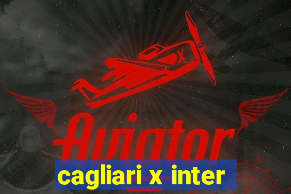 cagliari x inter