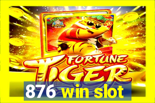 876 win slot