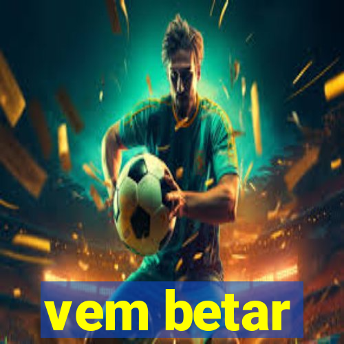 vem betar