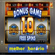 melhor horário jogar tigrinho