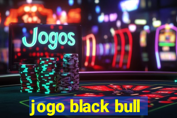 jogo black bull