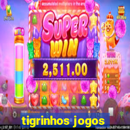 tigrinhos jogos