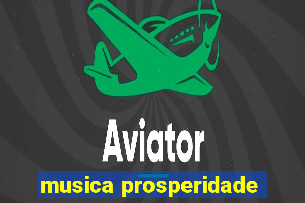 musica prosperidade