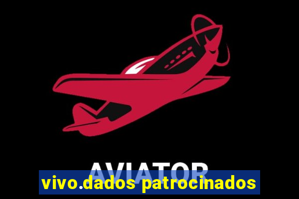 vivo.dados patrocinados